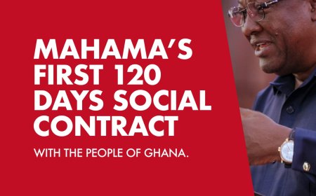 Mahama's Social Contract: 25 Key Promises to Ghanaians in First 120 Days