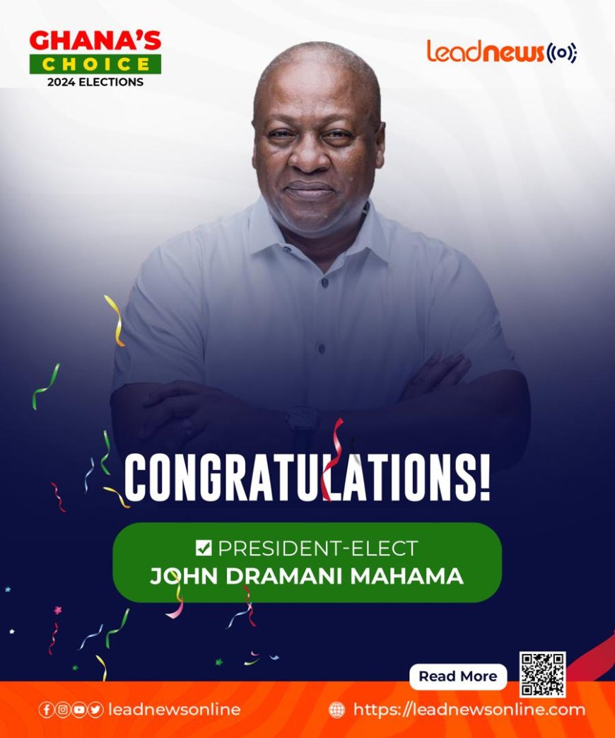 John Dramani Mahama is President-Elect of Ghana