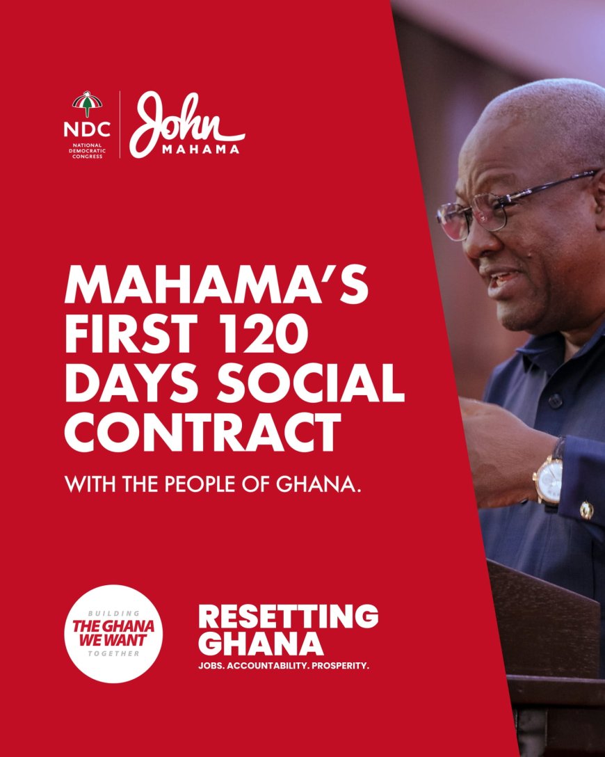 Mahama's Social Contract: 25 Key Promises to Ghanaians in First 120 Days