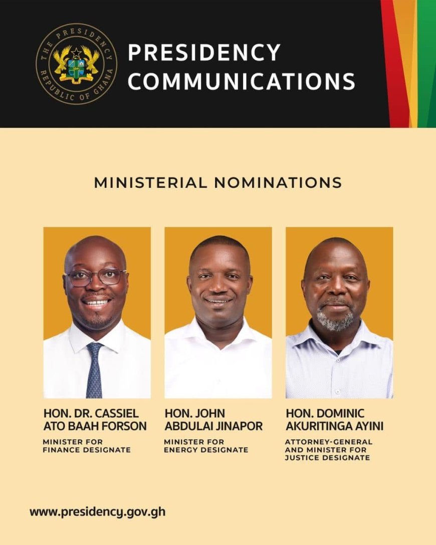 Mahama's Ministerial Picks: Forson, Jinapor, Ayini Get Top Roles