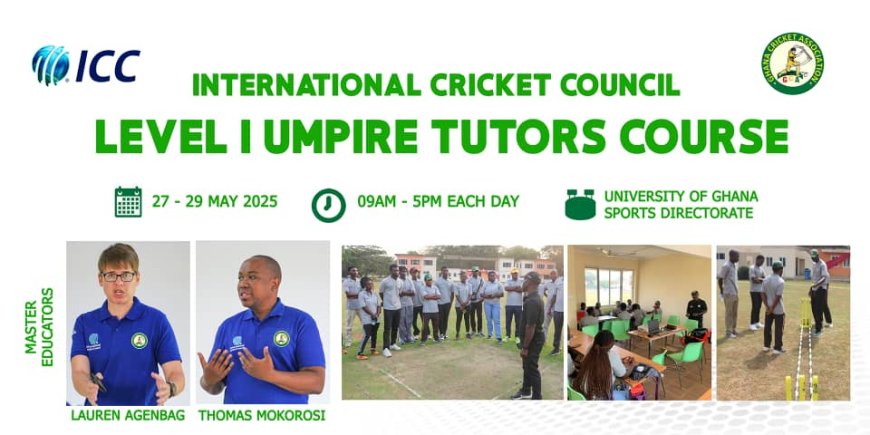 Ghana to Host ICC Umpires Tutors' Course from May 27-29
